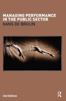 Managing Performance in the Public Sector - Hans de Bruijn - cover