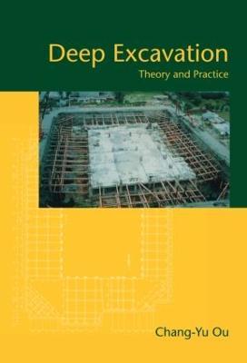 Deep Excavation: Theory and Practice - Chang-Yu Ou - cover