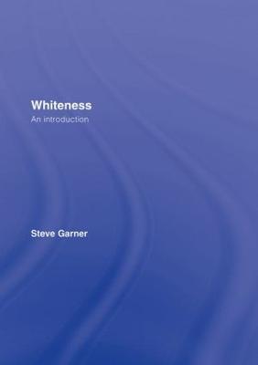 Whiteness: An Introduction - Steve Garner - cover