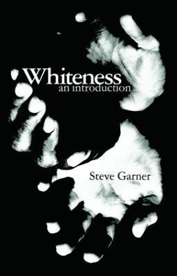Whiteness: An Introduction - Steve Garner - cover