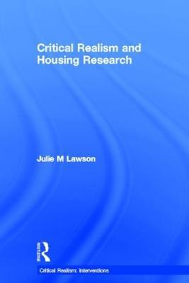 Critical Realism and Housing Research - Julie Lawson - cover