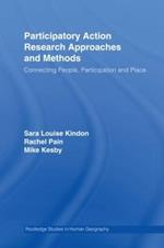 Participatory Action Research Approaches and Methods: Connecting People, Participation and Place