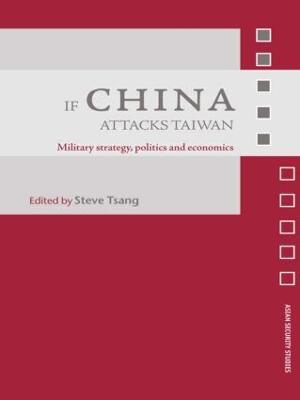 If China Attacks Taiwan: Military Strategy, Politics and Economics - cover