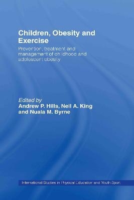 Children, Obesity and Exercise: Prevention, Treatment and Management of Childhood and Adolescent Obesity - cover