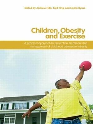 Children, Obesity and Exercise: Prevention, Treatment and Management of Childhood and Adolescent Obesity - cover