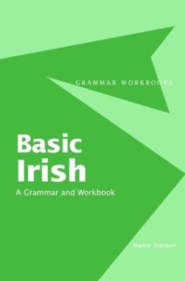 Basic Irish: A Grammar and Workbook - Nancy Stenson - cover