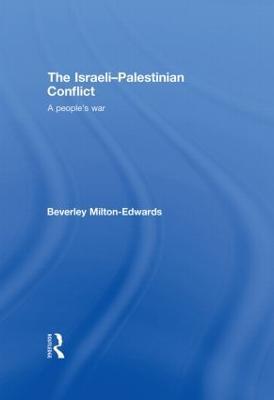 The Israeli-Palestinian Conflict: A People's War - Beverley Milton-Edwards - cover