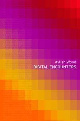 Digital Encounters - Aylish Wood - cover
