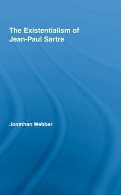 The Existentialism of Jean-Paul Sartre - Jonathan Webber - cover