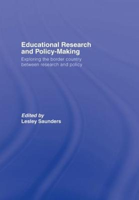 Educational Research and Policy-Making: Exploring the Border Country Between Research and Policy - cover