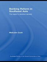 Banking Reform in Southeast Asia: The Region's Decisive Decade