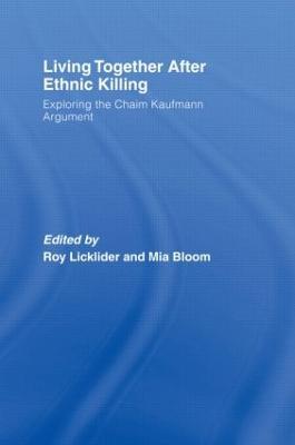 Living Together After Ethnic Killing: Exploring the Chaim Kaufman Argument - cover