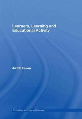 Learners, Learning and Educational Activity - Judith Ireson - cover