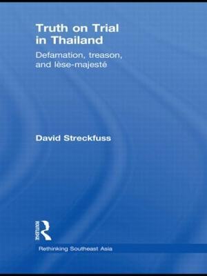 Truth on Trial in Thailand: Defamation, Treason, and Lèse-Majesté - David Streckfuss - cover