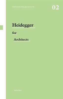 Heidegger for Architects - Adam Sharr - cover