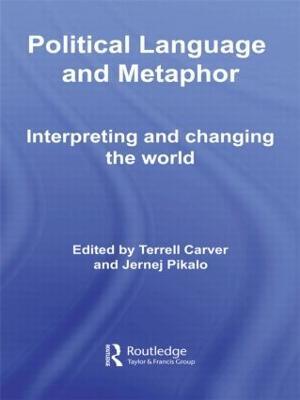 Political Language and Metaphor: Interpreting and changing the world - cover