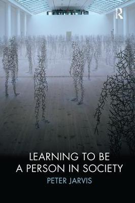 Learning to be a Person in Society - Peter Jarvis - cover
