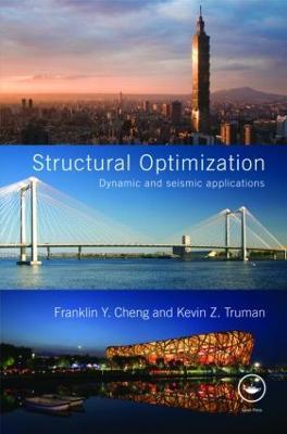 Structural Optimization: Dynamic and Seismic Applications - Franklin Y. Cheng,Kevin Z. Truman - cover