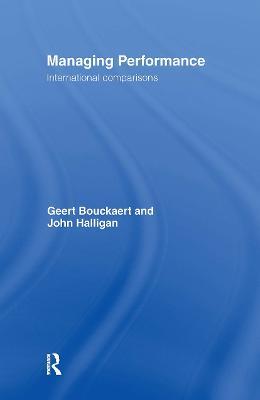 Managing Performance: International Comparisons - Geert Bouckaert,John Halligan - cover