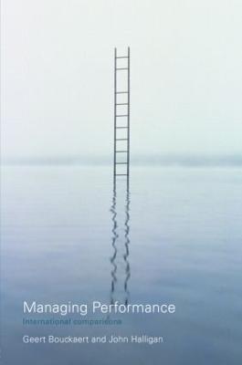 Managing Performance: International Comparisons - Geert Bouckaert,John Halligan - cover