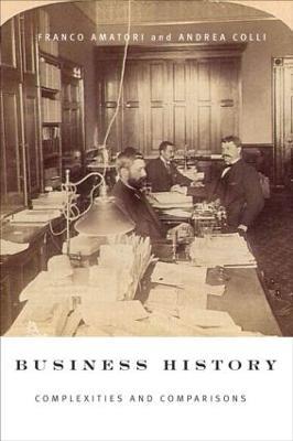 Business History: Complexities and Comparisons - Franco Amatori,Andrea Colli - cover