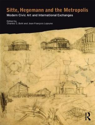 Sitte, Hegemann and the Metropolis: Modern Civic Art and International Exchanges - cover