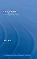 Syria's Kurds: History, Politics and Society