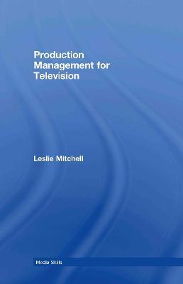 Production Management for Television - Leslie Mitchell - cover