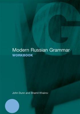 Modern Russian Grammar Workbook - John Dunn,Shamil Khairov - cover