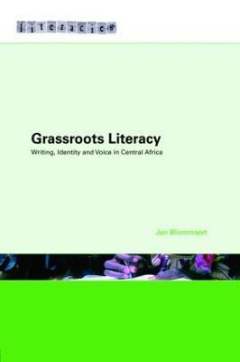 Grassroots Literacy: Writing, Identity and Voice in Central Africa - Jan Blommaert - cover