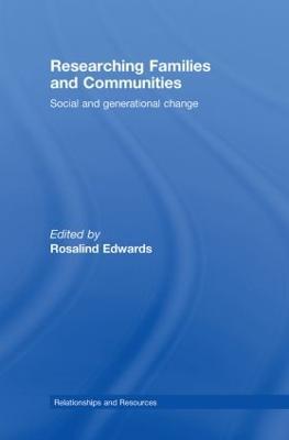 Researching Families and Communities: Social and Generational Change - cover