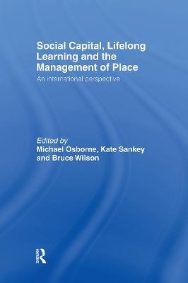 Social Capital, Lifelong Learning and the Management of Place: An International Perspective - cover