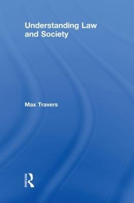 Understanding Law and Society - Max Travers - cover