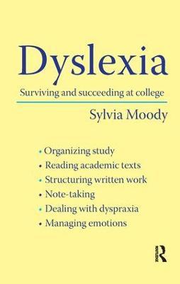 Dyslexia: Surviving and Succeeding at College - Sylvia Moody - cover