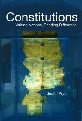 Constitutions: Writing Nations, Reading Difference - Judith Pryor - cover