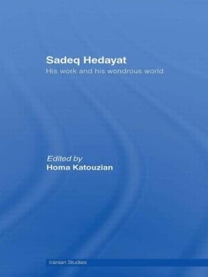 Sadeq Hedayat: His Work and his Wondrous World - cover