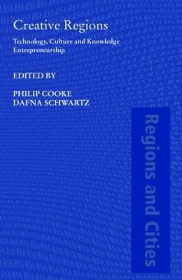 Creative Regions: Technology, Culture and Knowledge Entrepreneurship - cover