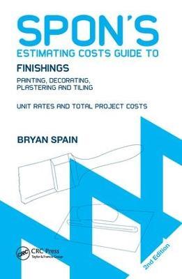Spon's Estimating Costs Guide to Finishings: Painting, Decorating, Plastering and Tiling, Second Edition - Bryan Spain - cover