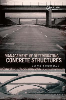 Management of Deteriorating Concrete Structures - George Somerville - cover