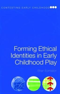 Forming Ethical Identities in Early Childhood Play - Brian Edmiston - cover