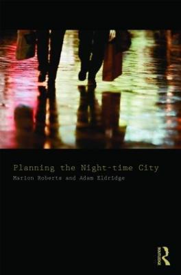 Planning the Night-time City - Marion Roberts,Adam Eldridge - cover
