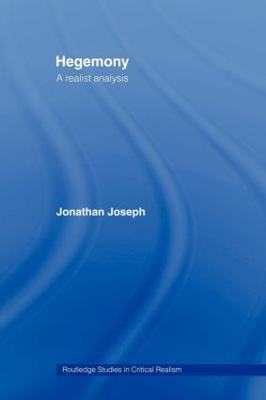 Hegemony: A Realist Analysis - Jonathan Joseph - cover