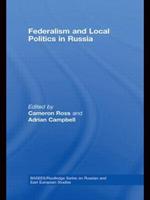 Federalism and Local Politics in Russia
