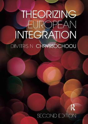 Theorizing European Integration - Dimitris N. Chryssochoou - cover