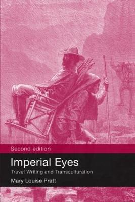 Imperial Eyes: Travel Writing and Transculturation - Mary Louise Pratt - cover