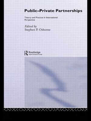 Public-Private Partnerships: Theory and Practice in International Perspective - Stephen Osborne - cover