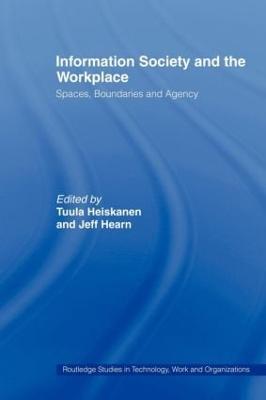 Information Society and the Workplace: Spaces, Boundaries and Agency - cover