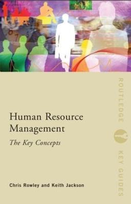 Human Resource Management: The Key Concepts - Chris Rowley,Keith Jackson - cover