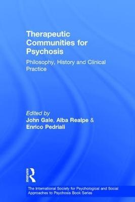 Therapeutic Communities for Psychosis: Philosophy, History and Clinical Practice - cover