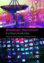 Broadcast Journalism: A Critical Introduction